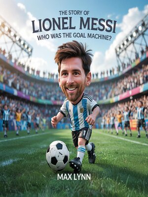 cover image of The Story of Lionel Messi